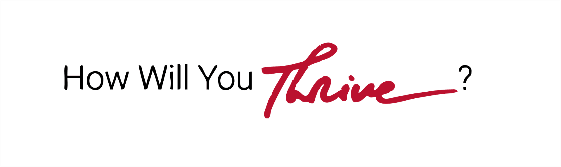How Will You Thrive